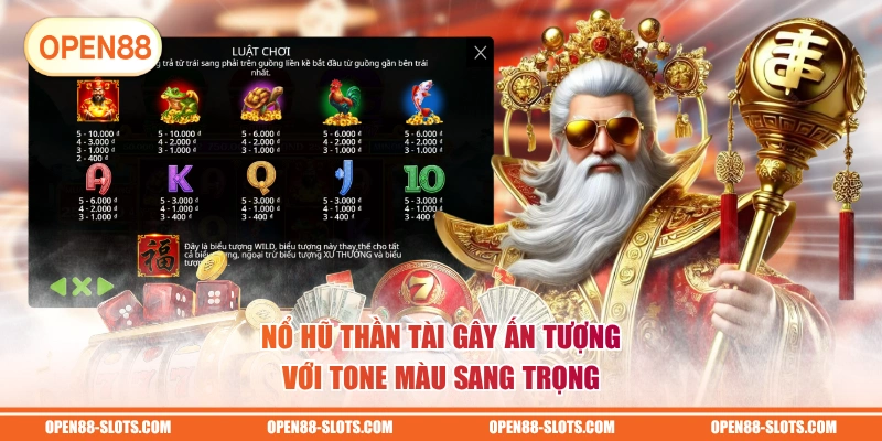 Nổ Hũ Thần Tài gây ấn tượng với tone màu sang trọng