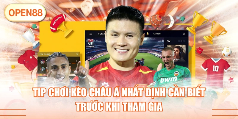 Tip Chơi Kèo Châu Á Nhất Định Cần Biết Trước Khi Tham Gia